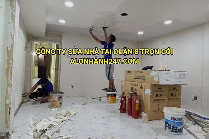 Công ty sửa nhà tại Quận 8 trọn gói