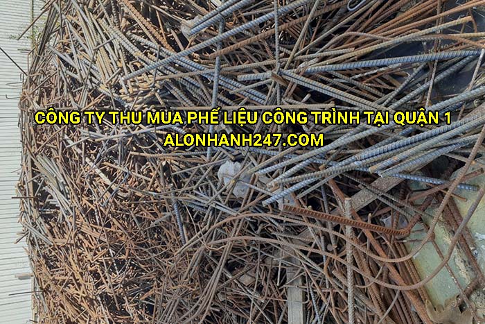 Công ty thu mua phế liệu công trình tại Quận 1