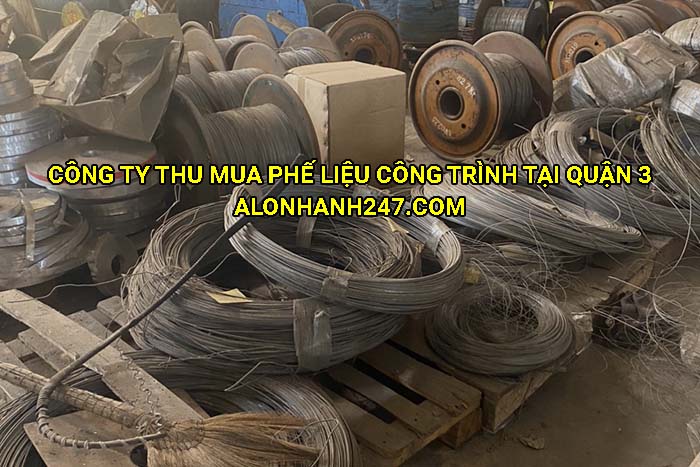 Công ty thu mua phế liệu công trình tại Quận 3