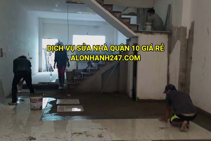 Dịch vụ sửa nhà Quận 10 giá rẻ