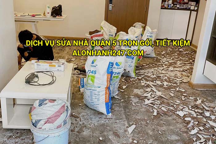 Dịch vụ sửa nhà Quận 5 trọn gói, tiết kiệm
