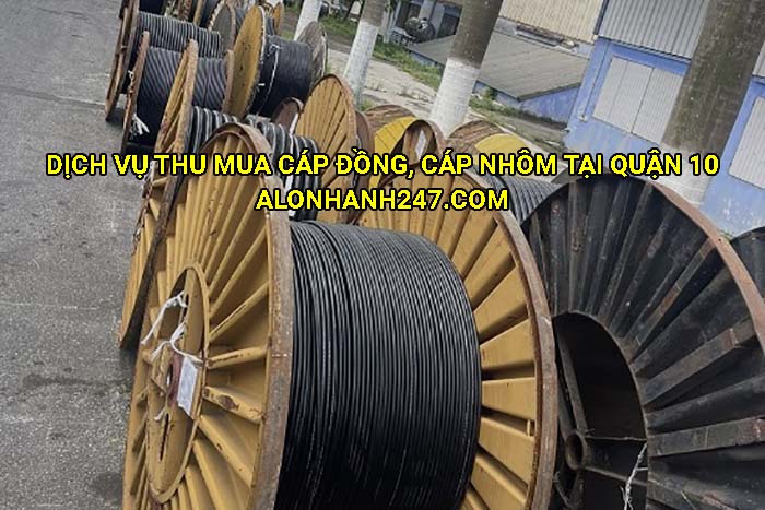 Dịch vụ thu mua cáp đồng, cáp nhôm tại Quận 10