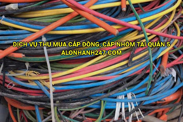 Dịch vụ thu mua cáp đồng, cáp nhôm tại Quận 5