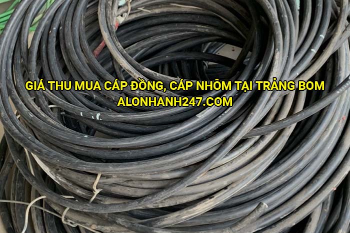 Giá thu mua cáp đồng, cáp nhôm tại Trảng Bom
